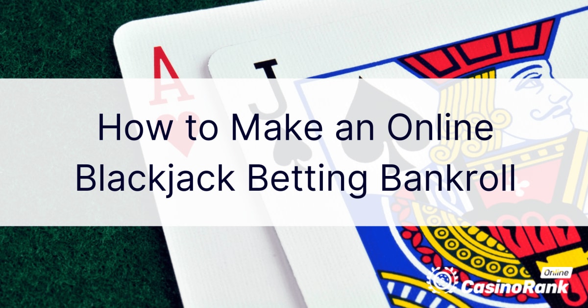 Comment faire une bankroll de paris au blackjack en ligne
