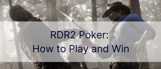 RDR2 Poker : comment jouer et gagner