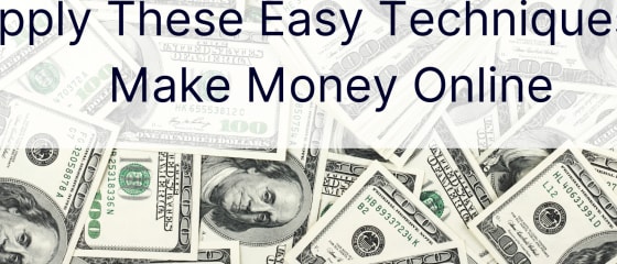 Appliquez ces techniques simples pour gagner de l'argent en ligne