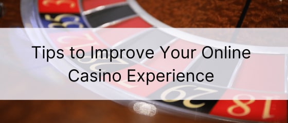 Conseils pour améliorer votre expérience de casino en ligne