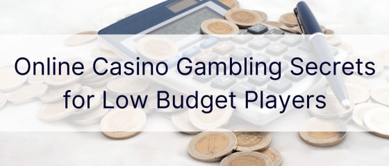 Secrets de jeu de casino en ligne pour les joueurs à petit budget
