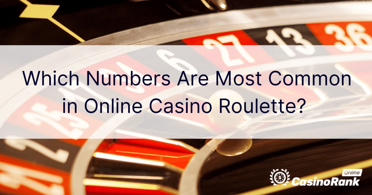 Quels numéros sont les plus courants dans la roulette de casino en ligne ?