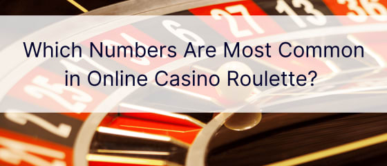 Quels numéros sont les plus courants dans la roulette de casino en ligne ?