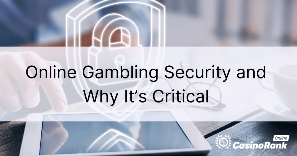 Qu'est-ce que la sécurité des jeux d'argent en ligne et pourquoi c'est essentiel