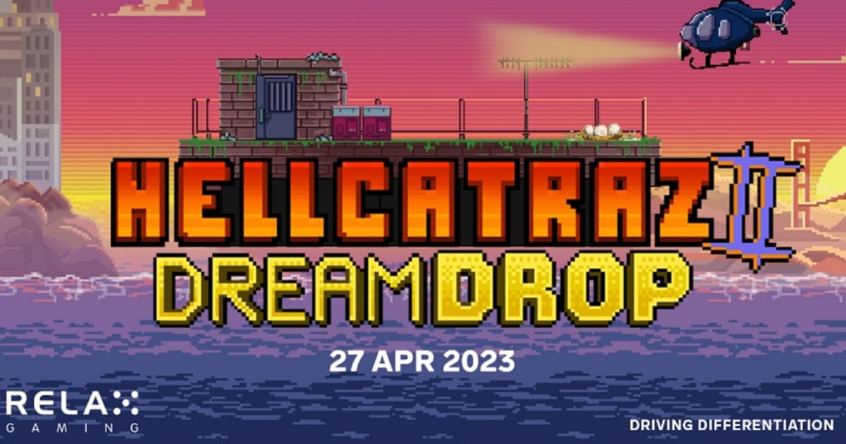 Relax Gaming lance Hellcatraz 2 avec le jackpot Dream Drop